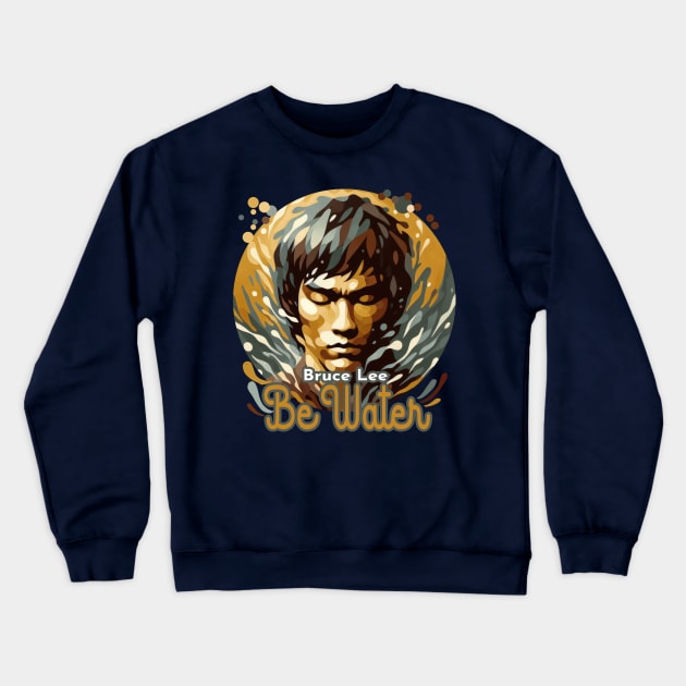 Bruce Lee Be water Crewneck Sweatshirt by Ken Savana